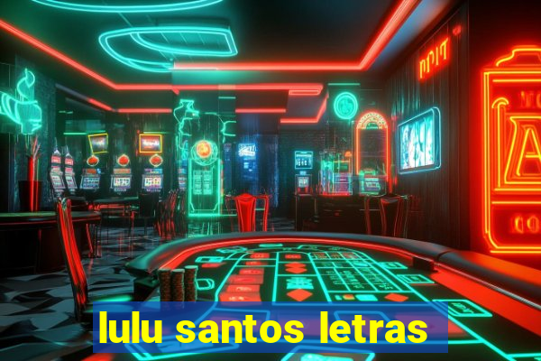 lulu santos letras